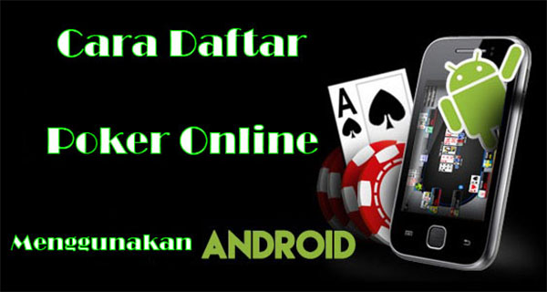 Cara Daftar Poker Online