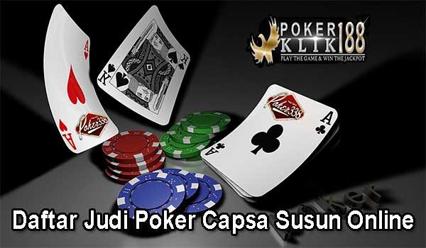 Daftar Judi Poker Capsa Susun Online