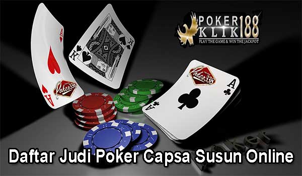 Daftar Judi Poker Capsa Susun Online
