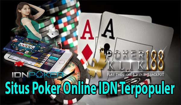 Situs Poker Online IDN Terpopuler