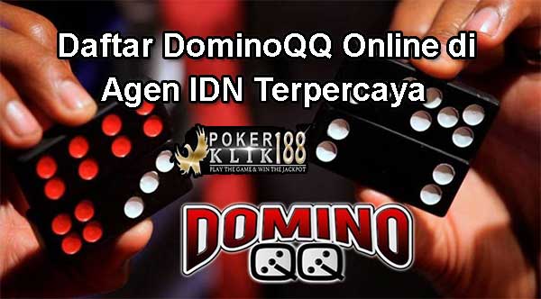 Daftar DominoQQ Online di Agen IDN Terpercaya