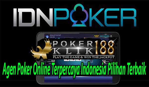 Agen Poker Online Terpercaya Indonesia Pilihan Terbaik